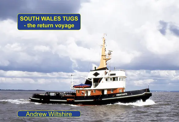 South Wales Tugs - Călătoria de întoarcere - South Wales Tugs - The Return Voyage