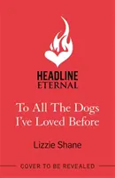 To All the Dogs I've Loved Before - O a doua șansă irezistibilă, o poveste de dragoste într-un orășel - To All the Dogs I've Loved Before - An irresistible second-chance, small-town romance