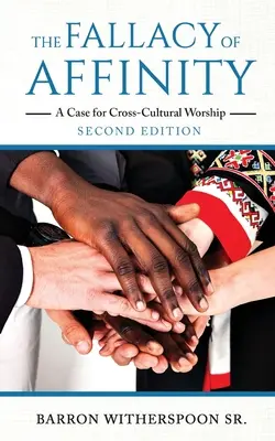 Falsitatea afinității: Un argument în favoarea închinării interculturale - The Fallacy of Affinity: A Case for Cross-Cultural Worship