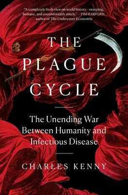 The Plague Cycle: Războiul fără sfârșit dintre omenire și bolile infecțioase - The Plague Cycle: The Unending War Between Humanity and Infectious Disease