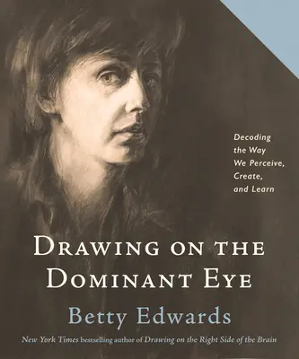 Desenând pe ochiul dominant: Decodarea modului în care percepem, creăm și învățăm - Drawing on the Dominant Eye: Decoding the Way We Perceive, Create, and Learn