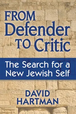 De la apărător la critic: Căutarea unui nou sine evreiesc - From Defender to Critic: The Search for a New Jewish Self