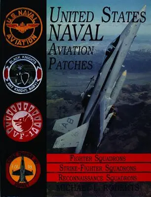 Seria de patch-uri ale Marinei Statelor Unite: Volumul III: Escadrile de vânătoare, de atac, de recunoaștere - United States Navy Patches Series: Volume III: Fighter, Fighter Attack, Recon Squadrons
