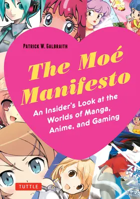 Manifestul Moe: O privire din interior asupra lumii manga, anime și gaming - The Moe Manifesto: An Insider's Look at the Worlds of Manga, Anime, and Gaming