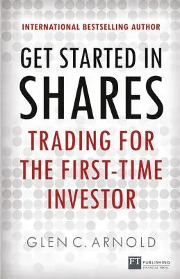 Începeți cu acțiunile: Tranzacționare pentru investitorii începători - Get Started in Shares: Trading for the First-Time Investor