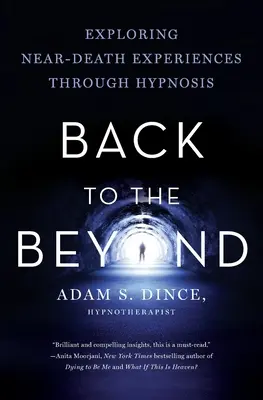 Înapoi în lumea de dincolo: Explorarea experiențelor în apropierea morții prin hipnoză - Back to the Beyond: Exploring Near-Death Experiences Through Hypnosis