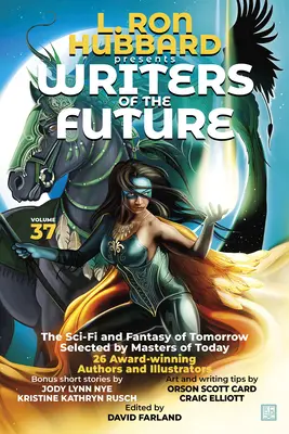 L. Ron Hubbard Prezintă Scriitori ai Viitorului Volumul 37: Bestseller Anthology of Award-Winning Science Fiction and Fantasy Short Stories - L. Ron Hubbard Presents Writers of the Future Volume 37: Bestselling Anthology of Award-Winning Science Fiction and Fantasy Short Stories