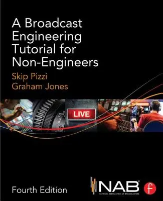 Un tutorial de inginerie a radiodifuziunii pentru neingineri - A Broadcast Engineering Tutorial for Non-Engineers