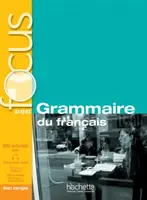 Focus: Grammaire Du Francais + Corriges + CD Audio + Parcours Digital: Focus: Grammaire Du Francais + CD Audio + Parcours Digital [Cu CD (Audio)] - Focus: Grammaire Du Francais + Corriges + CD Audio + Parcours Digital: Focus: Grammaire Du Francais + CD Audio + Parcours Digital [With CD (Audio)]