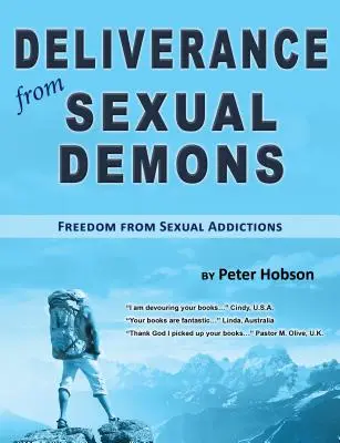 Eliberarea de demonii sexuali: Eliberarea de dependențele sexuale - Deliverance from Sexual Demons: Freedom from Sexual Addictions