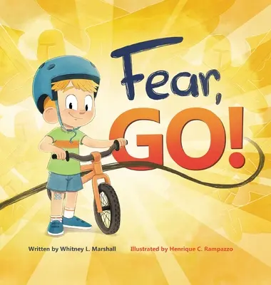 Frică, du-te! Călătoria unui băiețel de a învinge frica cu îndrumarea Duhului Sfânt - Fear, Go!: A little boy's journey of conquering fear with guidance from the Holy Spirit