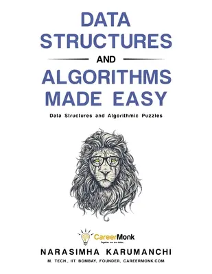 Structuri de date și algoritmi ușori: Structuri de date și puzzle-uri algoritmice (Data Structures and Algorithms Made Easy: Data Structure and Algorithmic Puzzles) - Data Structures and Algorithms Made Easy: Data Structure and Algorithmic Puzzles