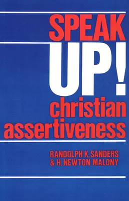 Speak Up! Asertivitate creștină - Speak Up!: Christian Assertiveness