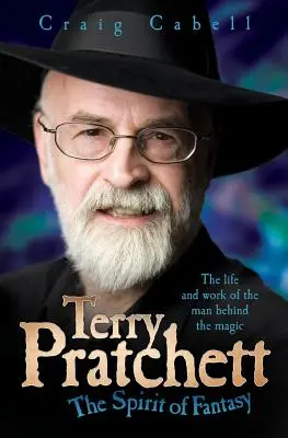 Terry Pratchett: Spiritul fanteziei: Viața și opera omului din spatele magiei (The Spirit of Fantasy: The Life and Work of the Man Behind the Magic) - Terry Pratchett: The Spirit of Fantasy: The Life and Work of the Man Behind the Magic