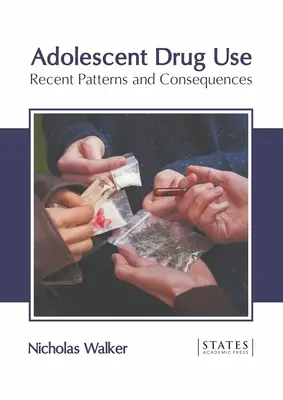 Consumul de droguri la adolescenți: Modele recente și consecințe - Adolescent Drug Use: Recent Patterns and Consequences