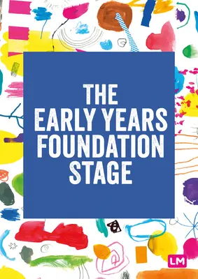 Stadiul Fundației pentru Primii Ani (Eyfs) 2021: The Statutory Framework - The Early Years Foundation Stage (Eyfs) 2021: The Statutory Framework