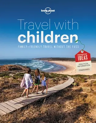 Călătoriți cu copiii 6: Ghidul esențial pentru familiile care călătoresc - Travel with Children 6: The Essential Guide for Travelling Families