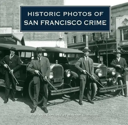 Fotografii istorice ale crimei din San Francisco - Historic Photos of San Francisco Crime