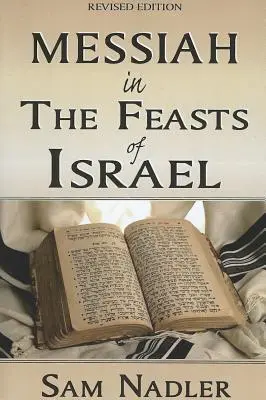 Mesia în sărbătorile lui Israel - Messiah in the Feasts of Israel
