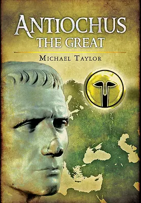 Antioh cel Mare - Antiochus the Great