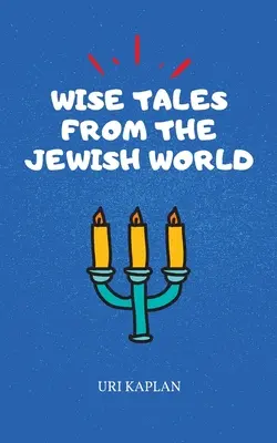 Povești înțelepte din lumea evreiască: Colecția esențială - Wise Tales From the Jewish World: The Essential Collection