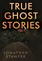 Povești cu fantome adevărate - Vol 1 - True Ghost Stories - Vol 1
