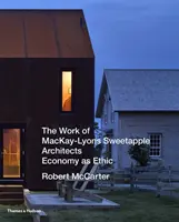 Opera arhitecților MacKay-Lyons Sweetapple - Economia ca etică - Work of MacKay-Lyons Sweetapple Architects - Economy as Ethic