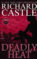 Nikki Heat Cartea a cincea - Căldură mortală: (Castle) - Nikki Heat Book Five - Deadly Heat: (Castle)