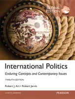 Politica internațională: Concepte durabile și probleme contemporane, ediție globală - International Politics: Enduring Concepts and Contemporary Issues, Global Edition
