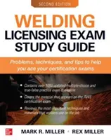Welding Licensing Exam Study Guide, ediția a doua - Welding Licensing Exam Study Guide, Second Edition