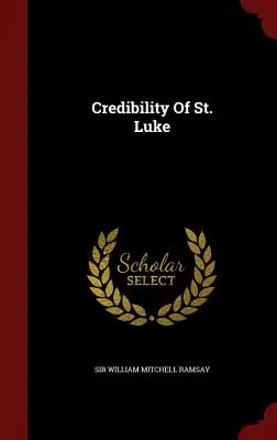 Credibilitatea Sfântului Luca - Credibility of St. Luke