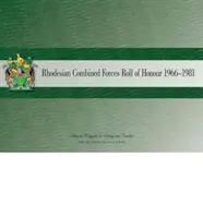 Lista de onoare a Forțelor Combinate din Rhodesia 1966-1981 - Rhodesian Combined Forces Roll of Honour 1966-1981