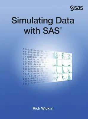 Simularea datelor cu SAS (ediție cu copertă tare) - Simulating Data with SAS (Hardcover edition)