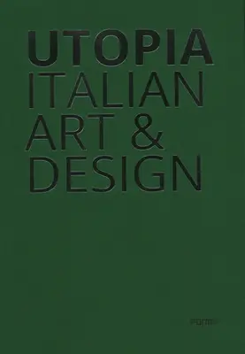 Utopia: Artă și design italian - Utopia: Italian Art & Design