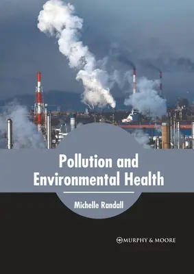 Poluarea și sănătatea mediului - Pollution and Environmental Health