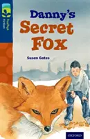 Oxford Reading Tree TreeTops Fiction: Nivelul 14: Vulpea secretă a lui Danny - Oxford Reading Tree TreeTops Fiction: Level 14: Danny's Secret Fox