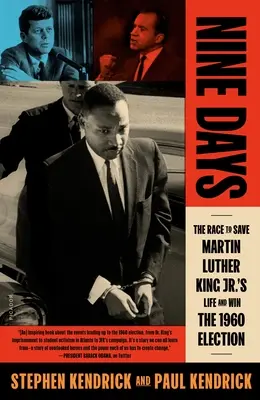 Nouă zile: Cursa pentru salvarea vieții lui Martin Luther King Jr. și câștigarea alegerilor din 1960 - Nine Days: The Race to Save Martin Luther King Jr.'s Life and Win the 1960 Election