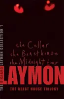 Colecția Richard Laymon Volumul 1: Pivnița, Casa Bestiei & Turul de la miezul nopții - Richard Laymon Collection Volume 1: The Cellar, The Beast House & The Midnight Tour