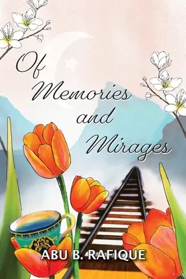 Despre amintiri și miraje - Of Memories and Mirages