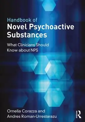 Manual de noi substanțe psihoactive: Ce ar trebui să știe clinicienii despre Nps - Handbook of Novel Psychoactive Substances: What Clinicians Should Know about Nps