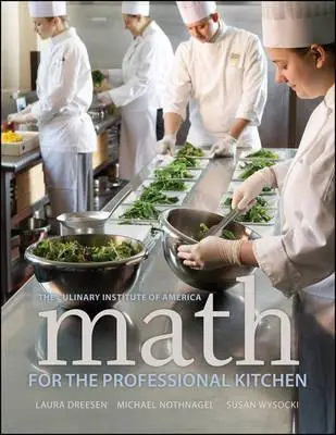 Math for the Professional Kitchen (The Culinary Institute of America (Cia))