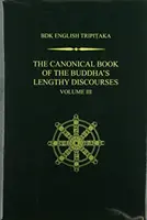 Cartea canonică a lungilor discursuri ale lui Buddha, volumul 3 - The Canonical Book of the Buddha's Lengthy Discourses, Volume 3