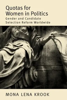 Cotele pentru femei în politică: Reforma în materie de gen și selecție a candidaților la nivel mondial - Quotas for Women in Politics: Gender and Candidate Selection Reform Worldwide