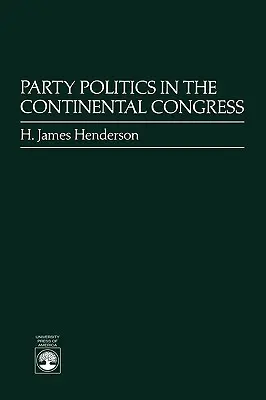 Politica partidelor în Congresul Continental - Party Politics in the Continental Congress
