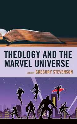 Teologia și Universul Marvel - Theology and the Marvel Universe