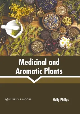 Plante medicinale și aromatice - Medicinal and Aromatic Plants