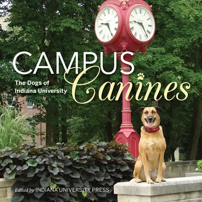 Campus Canines: Câinii de la Universitatea Indiana - Campus Canines: The Dogs of Indiana University