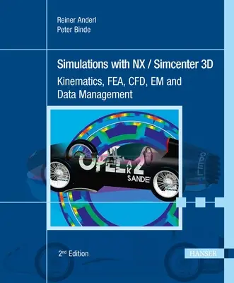 Simulări cu Nx / Simcenter 3D 2e: Cinematică, Fea, Cfd, Em și gestionarea datelor - Simulations with Nx / Simcenter 3D 2e: Kinematics, Fea, Cfd, Em and Data Management