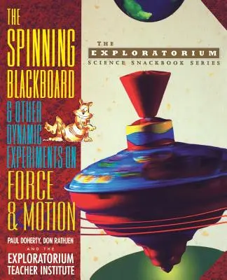 Tablă care se învârte și alte experimente dinamice despre forță și mișcare - The Spinning Blackboard and Other Dynamic Experiments on Force and Motion