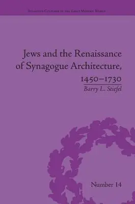 Evreii și Renașterea arhitecturii sinagogilor, 1450-1730 - Jews and the Renaissance of Synagogue Architecture, 1450-1730